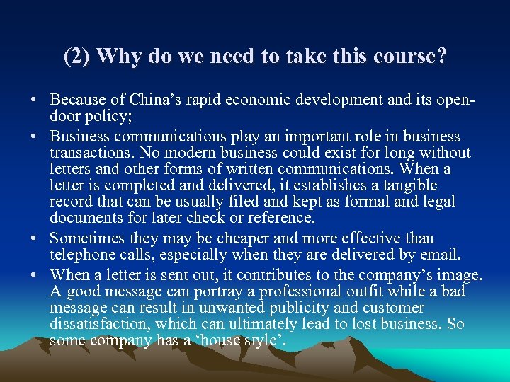 (2) Why do we need to take this course? • Because of China’s rapid