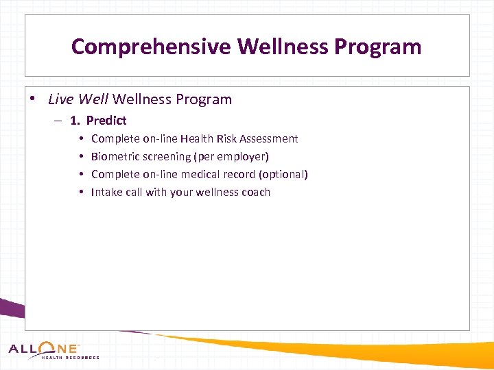 Comprehensive Wellness Program • Live Wellness Program – 1. Predict • • Complete on-line