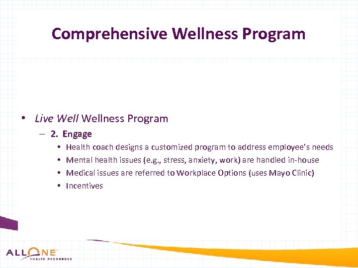Comprehensive Wellness Program • Live Wellness Program – 2. Engage • • Health coach