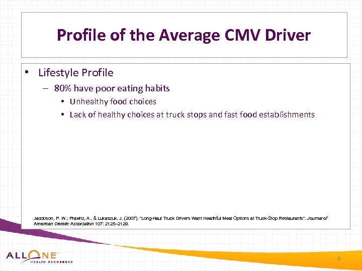 Profile of the Average CMV Driver • Lifestyle Profile – 80% have poor eating