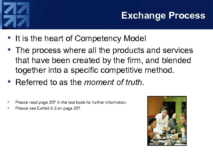 Exchange Process • It is the heart of Competency Model • The process where