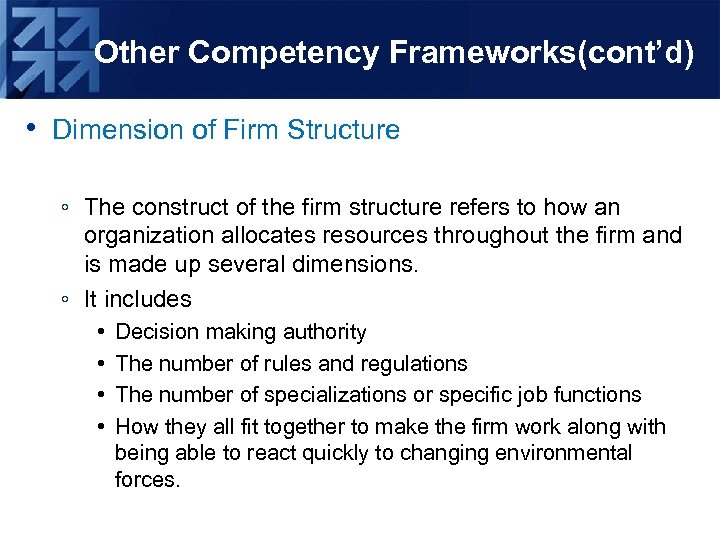 Other Competency Frameworks(cont’d) • Dimension of Firm Structure ◦ The construct of the firm