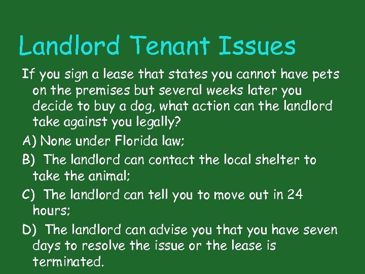 Landlord Tenant Issues If you sign a lease that states you cannot have pets