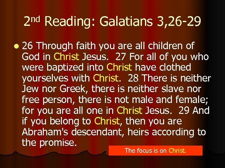 2 nd Reading: Galatians 3, 26 -29 l 26 Through faith you are all
