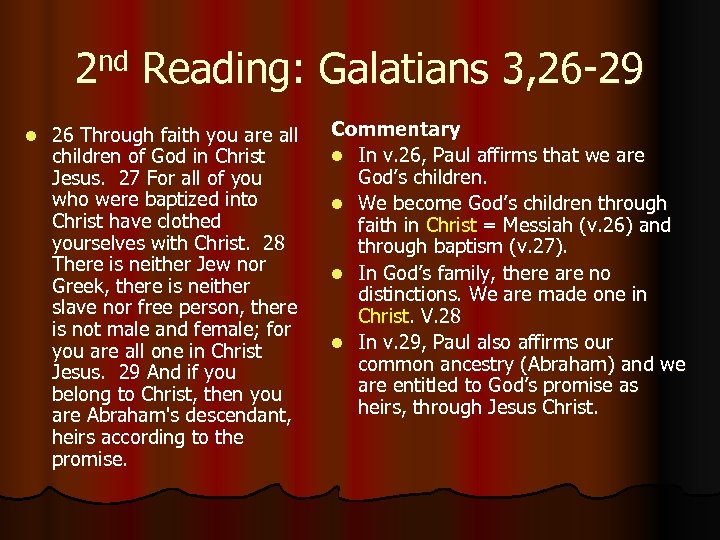 2 nd Reading: Galatians 3, 26 -29 l 26 Through faith you are all