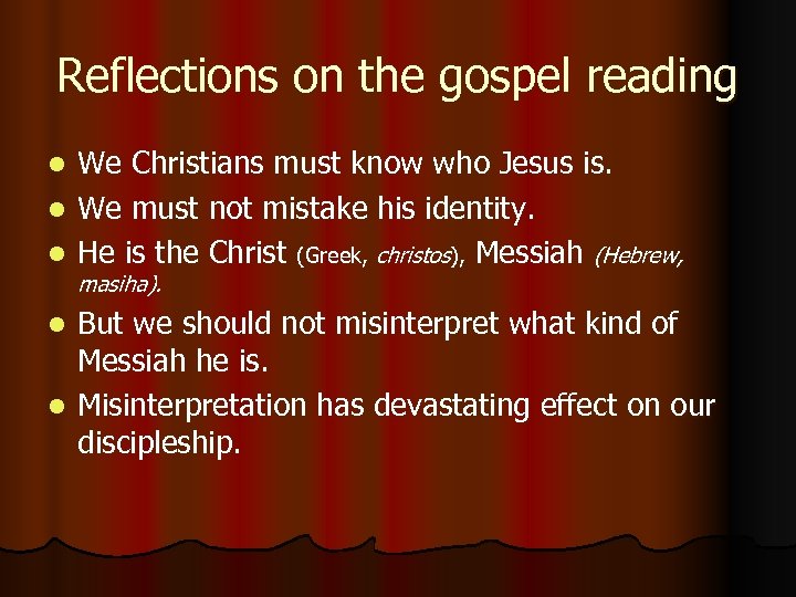 Reflections on the gospel reading We Christians must know who Jesus is. l We