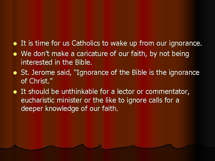 l l It is time for us Catholics to wake up from our ignorance.