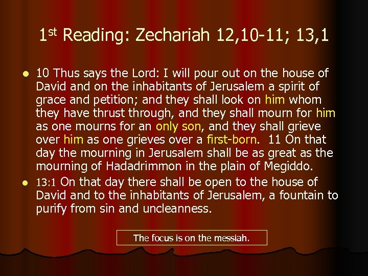 1 st Reading: Zechariah 12, 10 -11; 13, 1 l l 10 Thus says