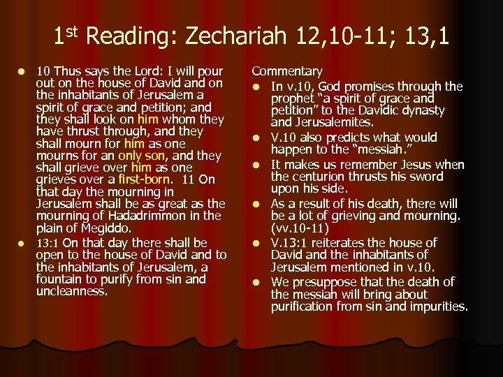 1 st Reading: Zechariah 12, 10 -11; 13, 1 l l 10 Thus says