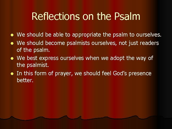 Reflections on the Psalm l l We should be able to appropriate the psalm