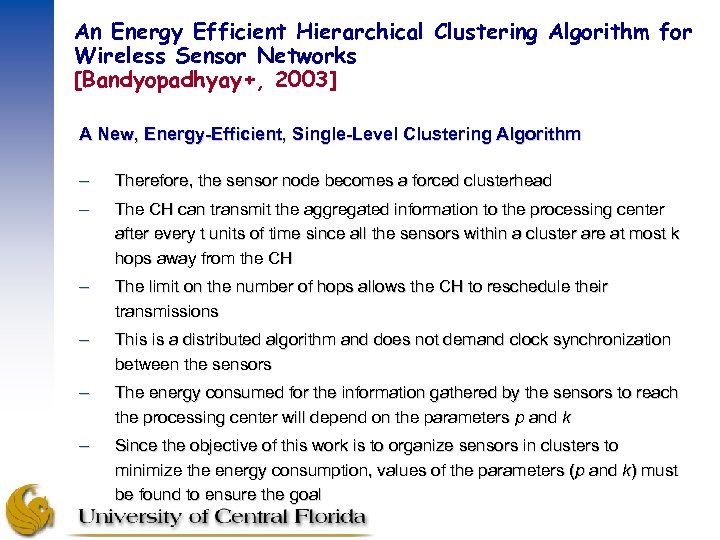 An Energy Efficient Hierarchical Clustering Algorithm for Wireless Sensor Networks [Bandyopadhyay+, 2003] A New,