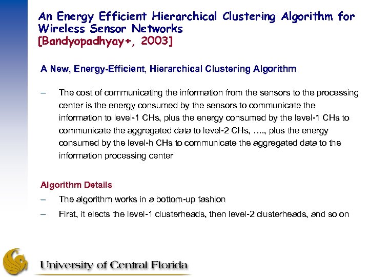 An Energy Efficient Hierarchical Clustering Algorithm for Wireless Sensor Networks [Bandyopadhyay+, 2003] A New,