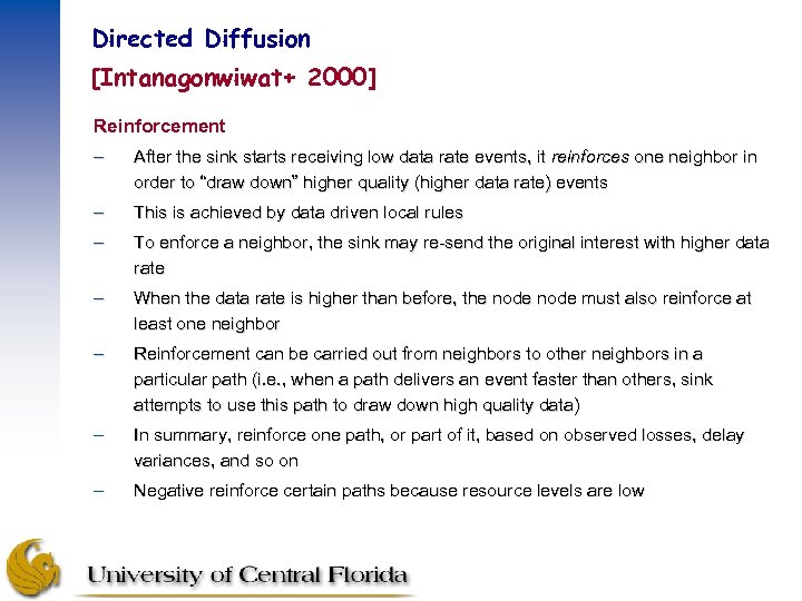 Directed Diffusion [Intanagonwiwat+ 2000] Reinforcement – After the sink starts receiving low data rate