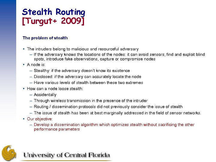 Stealth Routing [Turgut+ 2009] The problem of stealth The intruders belong to malicious and