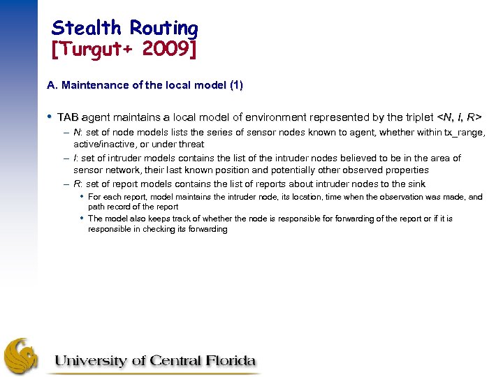 Stealth Routing [Turgut+ 2009] A. Maintenance of the local model (1) TAB agent maintains