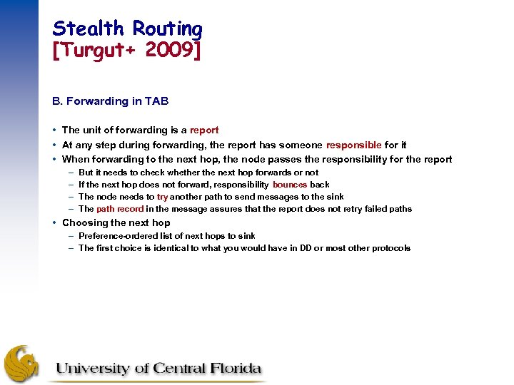 Stealth Routing [Turgut+ 2009] B. Forwarding in TAB The unit of forwarding is a