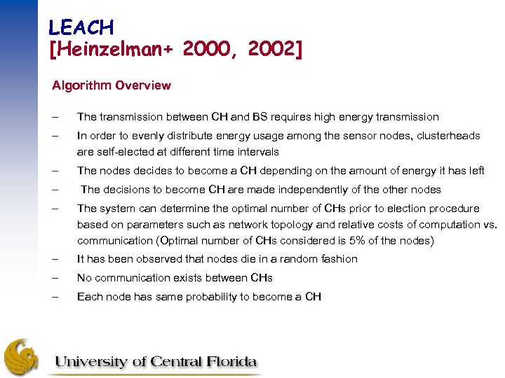 LEACH [Heinzelman+ 2000, 2002] Algorithm Overview – The transmission between CH and BS requires