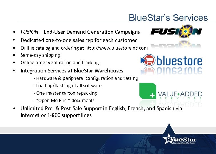 Blue. Star’s Services • FUSION – End-User Demand Generation Campaigns • Dedicated one-to-one sales