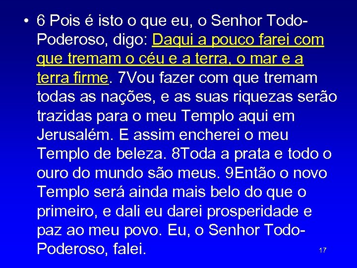  • 6 Pois é isto o que eu, o Senhor Todo. Poderoso, digo: