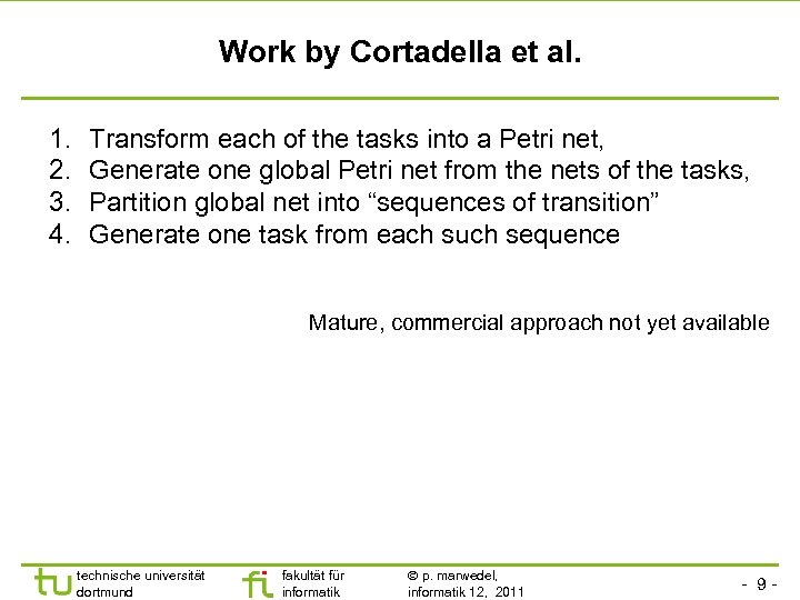 Work by Cortadella et al. 1. 2. 3. 4. Transform each of the tasks