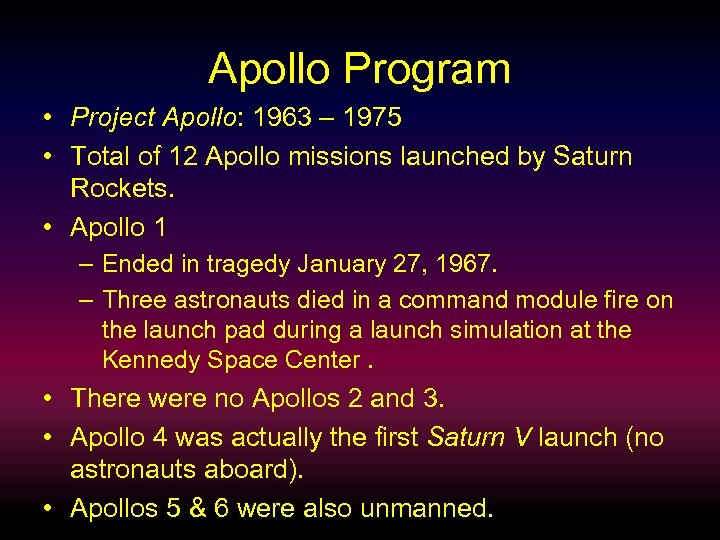 Apollo Program • Project Apollo: 1963 – 1975 • Total of 12 Apollo missions