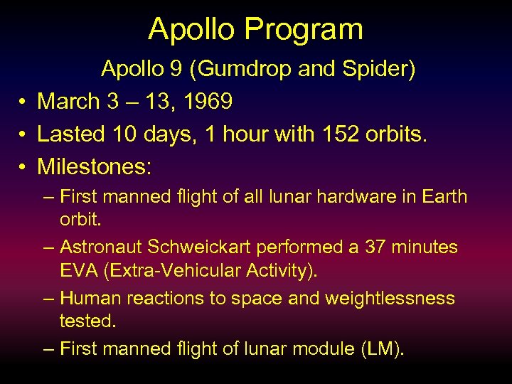 Apollo Program Apollo 9 (Gumdrop and Spider) • March 3 – 13, 1969 •