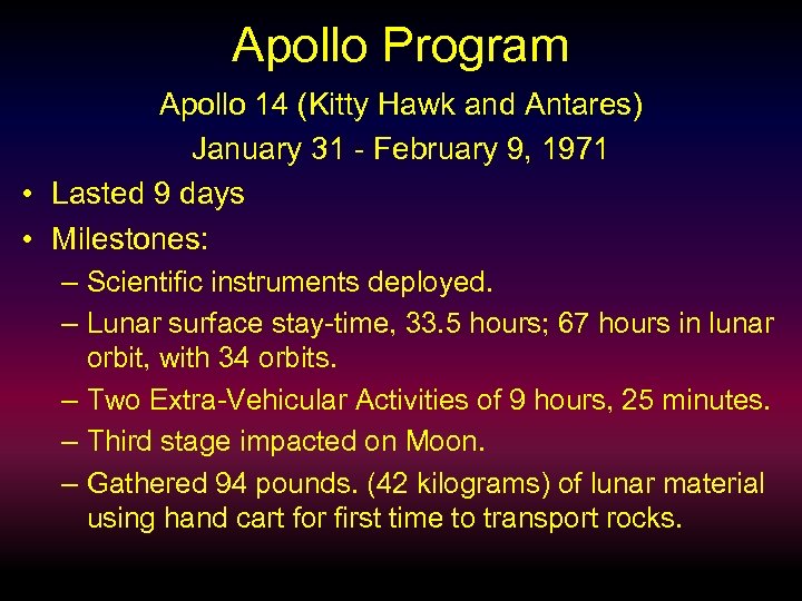Apollo Program Apollo 14 (Kitty Hawk and Antares) January 31 - February 9, 1971