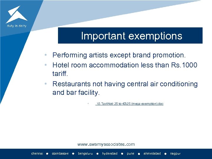  Important exemptions • Performing artists except brand promotion. • Hotel room accommodation less