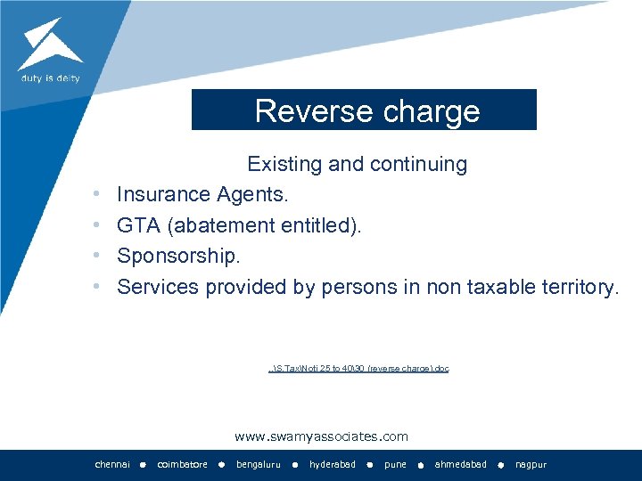 Reverse charge • • Existing and continuing Insurance Agents. GTA (abatement entitled). Sponsorship. Services