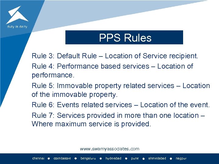 PPS Rules Rule 3: Default Rule – Location of Service recipient. Rule 4: Performance