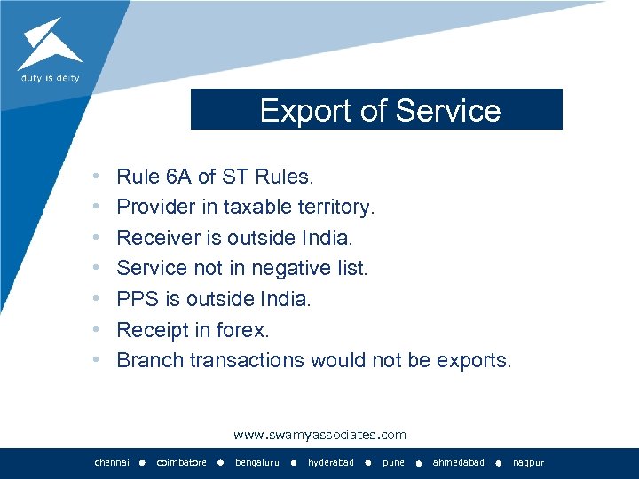 Export of Service • • Rule 6 A of ST Rules. Provider in taxable