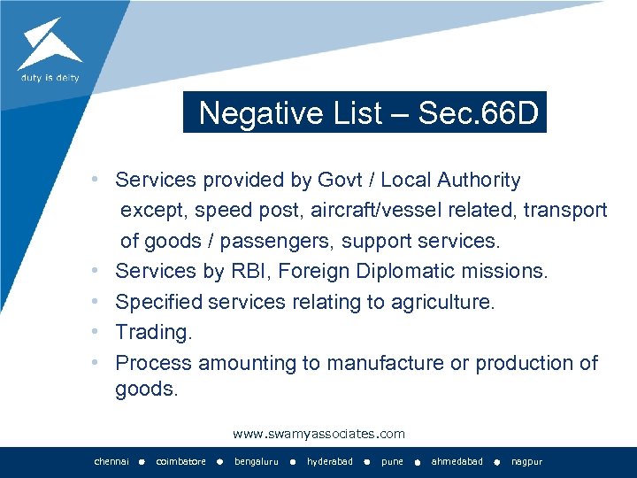 Negative List – Sec. 66 D • Services provided by Govt / Local Authority