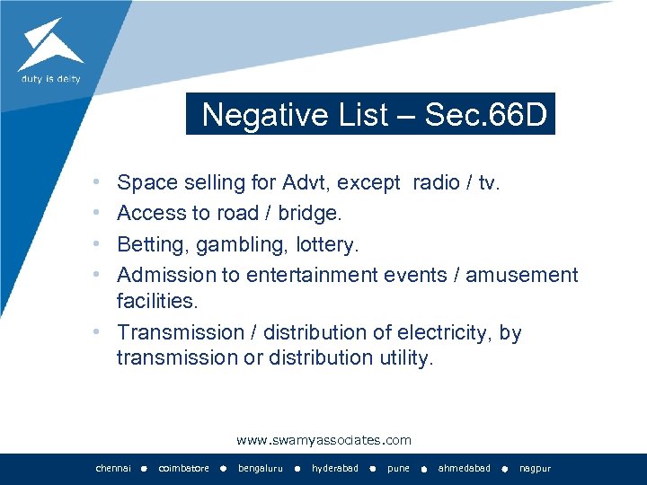 Negative List – Sec. 66 D • • Space selling for Advt, except radio