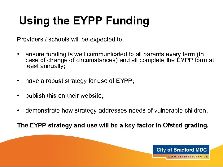 Using the EYPP Funding Providers / schools will be expected to: • ensure funding