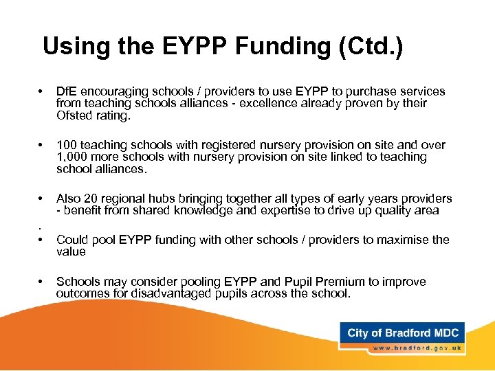 Using the EYPP Funding (Ctd. ) • Df. E encouraging schools / providers to