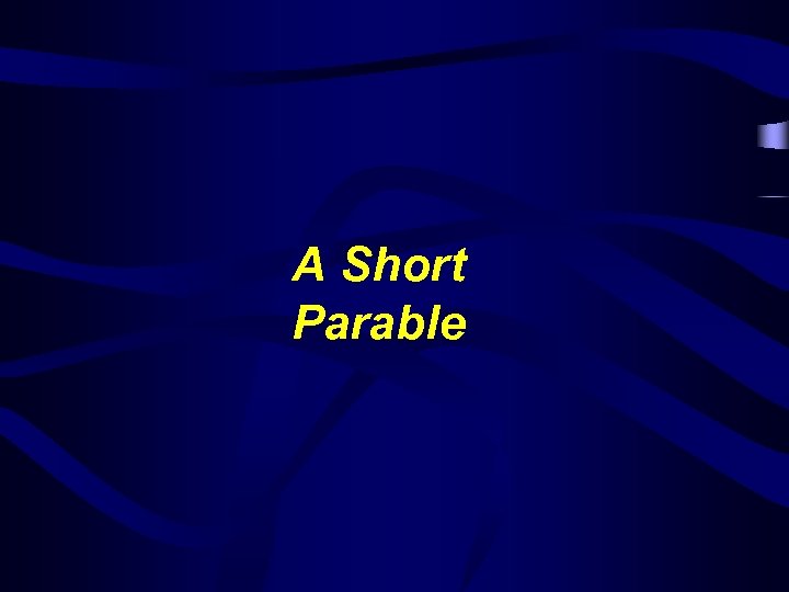 A Short Parable 