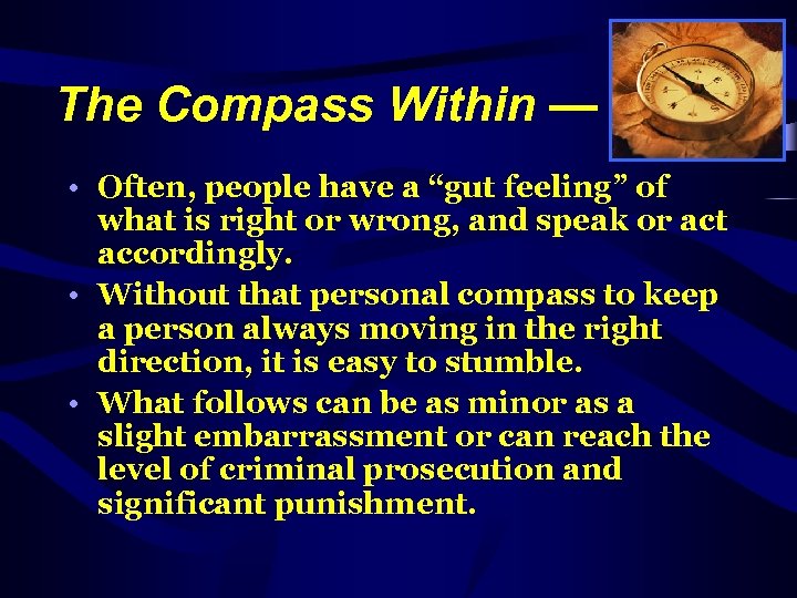 The Compass Within — • Often, people have a “gut feeling” of what is