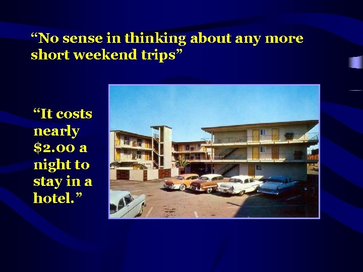 “No sense in thinking about any more short weekend trips” “It costs nearly $2.