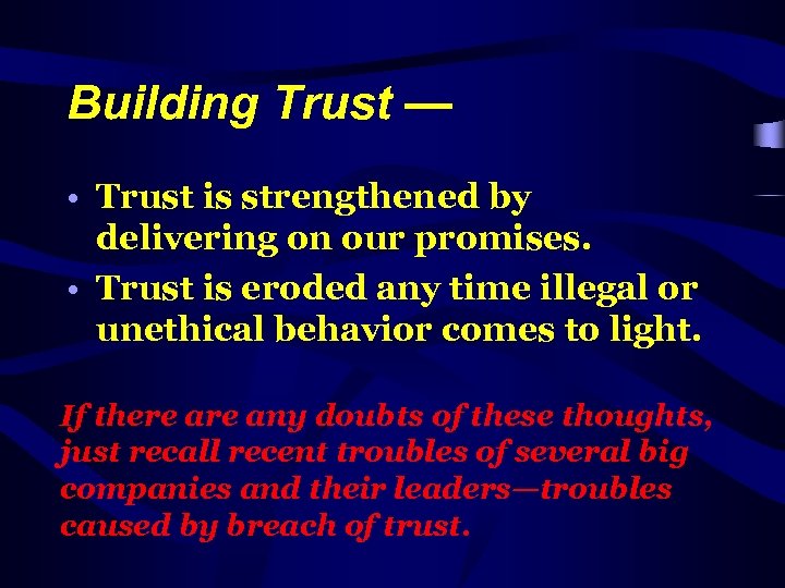 Building Trust — • Trust is strengthened by delivering on our promises. • Trust
