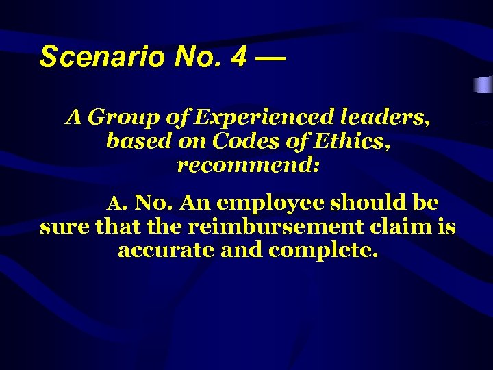 Scenario No. 4 — A Group of Experienced leaders, based on Codes of Ethics,