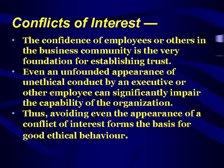Conflicts of Interest — • The confidence of employees or others in the business