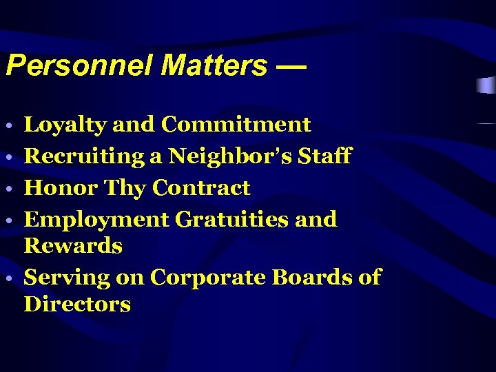 Personnel Matters — • • Loyalty and Commitment Recruiting a Neighbor’s Staff Honor Thy