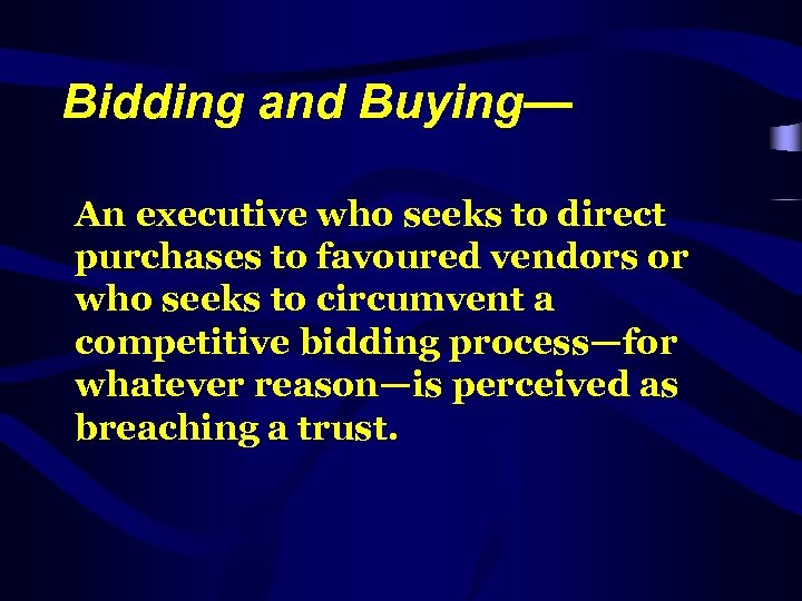 Bidding and Buying— An executive who seeks to direct purchases to favoured vendors or