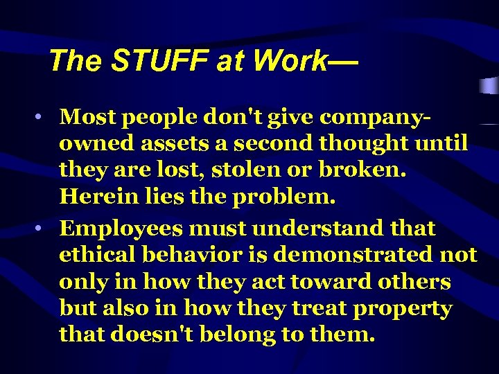 The STUFF at Work— • Most people don't give companyowned assets a second thought