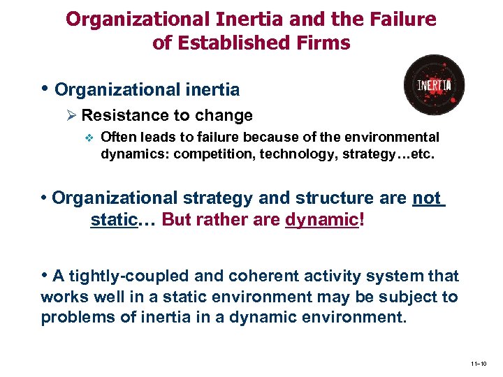 Organizational Inertia and the Failure of Established Firms • Organizational inertia Ø Resistance to