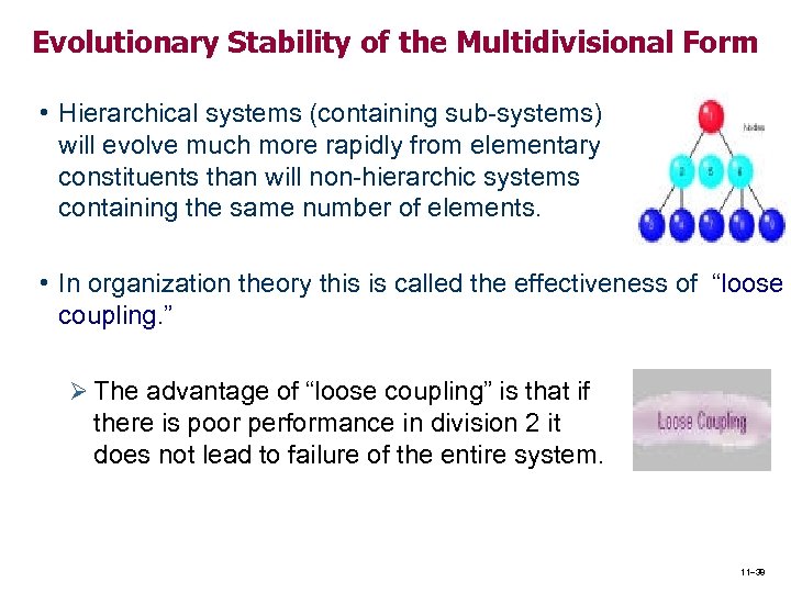 Evolutionary Stability of the Multidivisional Form • Hierarchical systems (containing sub-systems) will evolve much