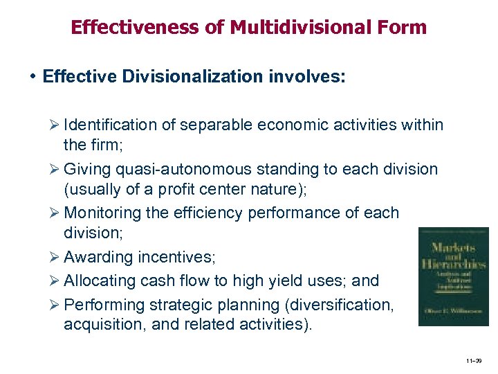 Effectiveness of Multidivisional Form • Effective Divisionalization involves: Ø Identification of separable economic activities