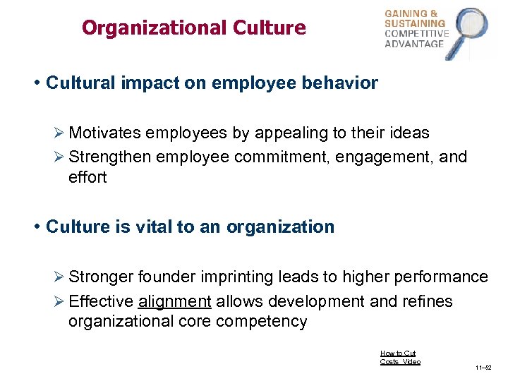 Organizational Culture • Cultural impact on employee behavior Ø Motivates employees by appealing to