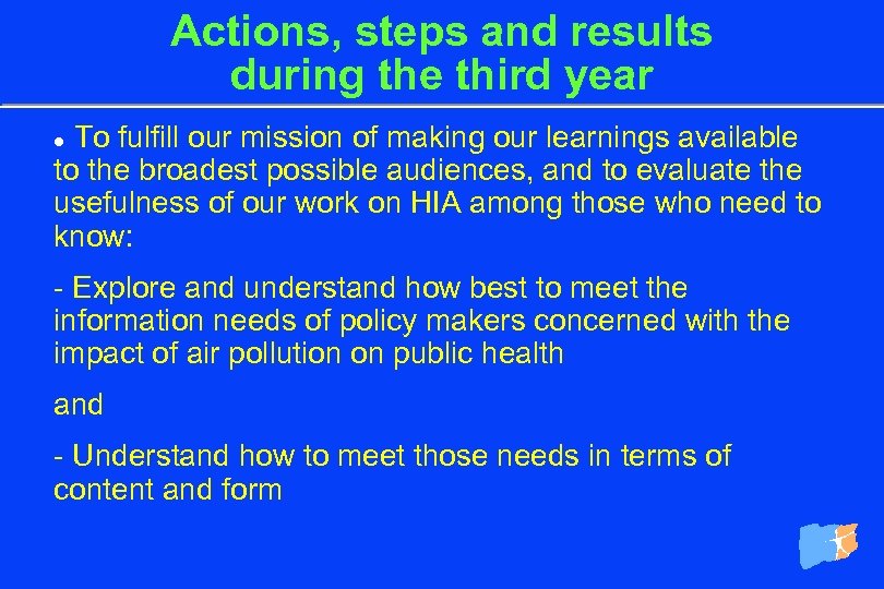 Actions, steps and results during the third year To fulfill our mission of making