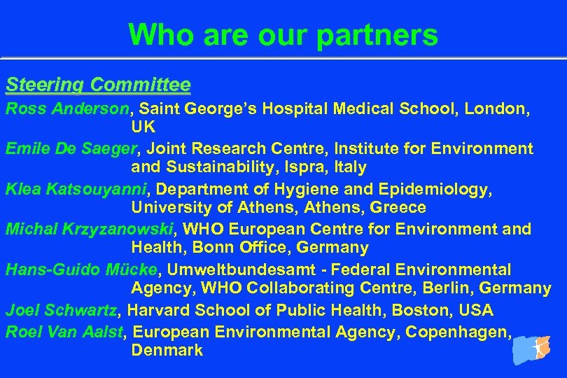 Who are our partners Steering Committee Ross Anderson, Saint George’s Hospital Medical School, London,